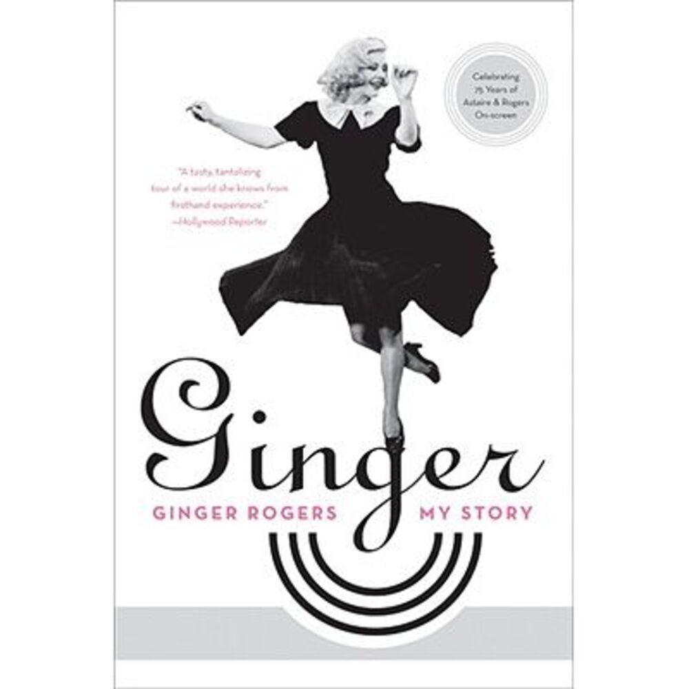Ginger: My Story -- Ginger Rogers